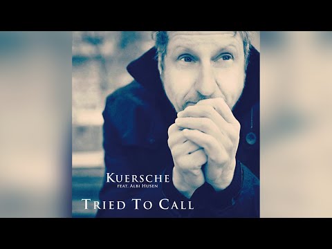 KUERSCHE  feat. Albi Husen "Tried To Call" (official Music Video)