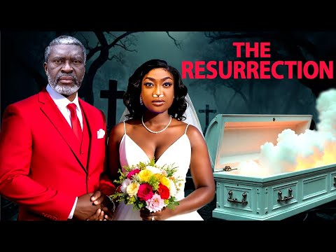 THE RESURRECTION - KANAYO O. KANAYO, LIZZY GOLD ONUWAJE, 2025 Latest Movies