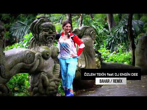 Özlem Tekin feat Dj Engin Dee - Bahar / Remix