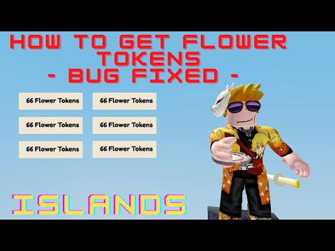 How to GET FLOWER TOKENS - BUG FIXED - Islands - Roblox