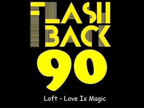 Loft - Love Is Magic - (Extended Version)