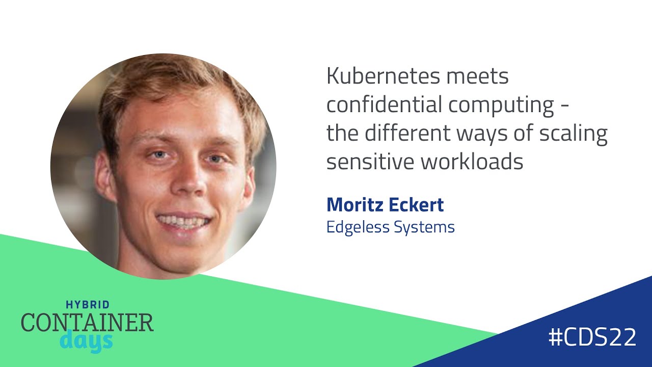 K8s meets confidential computing - the different ways of scaling sensitive workloads - Moritz Eckert