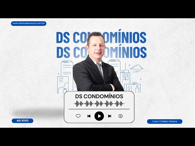 DS Condom&iacute;nios com Cristian Sivera - Saiba tudo sobre as regras de condom&iacute;nios