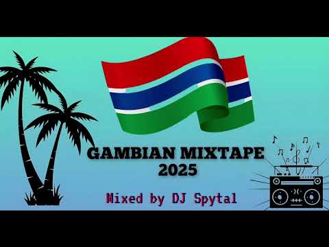 GAMBIAN MIXTAPE 2025 MIXED BY DJ SPYTAL