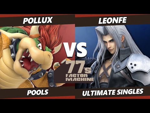 77s FM7 - Pollux (Bowser) Vs. Leonfe (Sephiroth) SSBU Ultimate Tournament