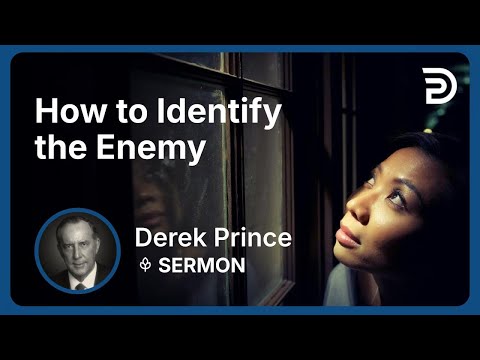 How to Identify the Enemy | Part 1 - Basics of Deliverance | Derek Prince