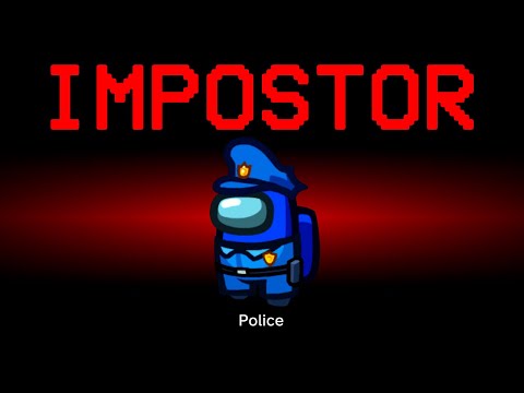 Among Us but the Impostor is Police