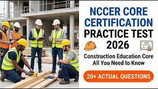 2026 NCCER Core Practice Test: Master the Construction Education Standards and Pass Now