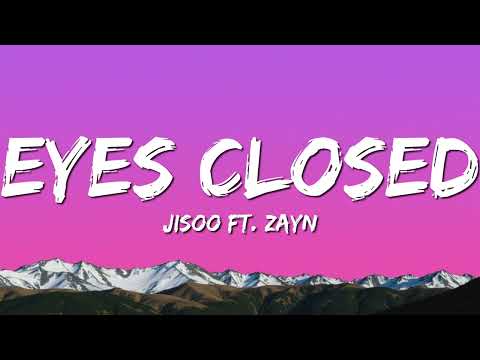 JISOO - EYES CLOSED (Lyrics) ft. ZAYN