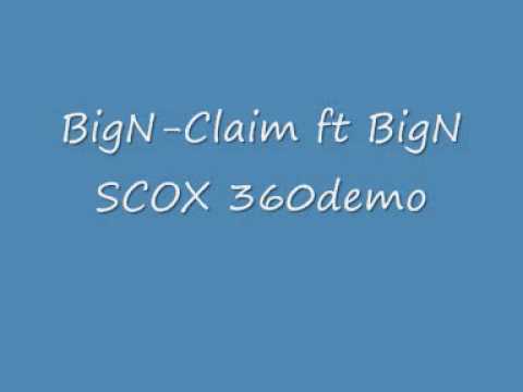 BigN Claim ft BigN SCOX 360demo
