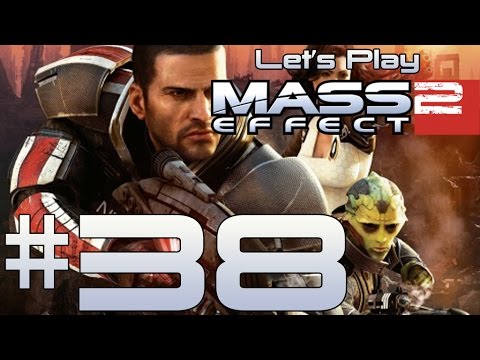 Let's Play Mass Effect 2 Ep. 38