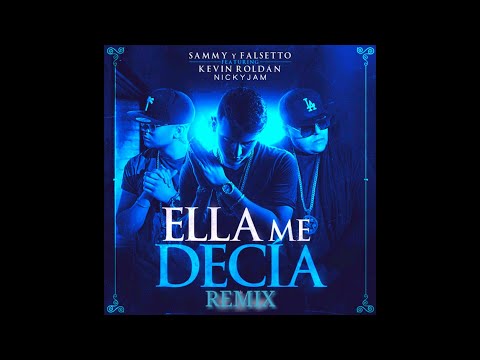 Sammy & Falsetto - Ella Me Decía (Remix) Ft. Kevin Roldán Y Nicky Jam