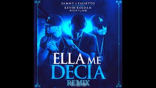 Sammy &amp; Falsetto - Ella Me Decía (Remix) Ft. Kevin Roldán Y Nicky Jam