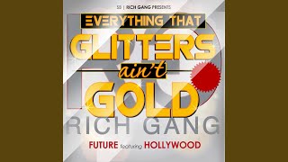 Everything That Glitters Ain&#39;t Gold (feat. Hollywood)