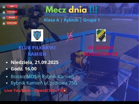 Rybnik Kamień 21.09.2025 | KLUB PIŁKARSKI KAMIEŃ - KS GÓRNIK BOGUSZOWICE | LIVE