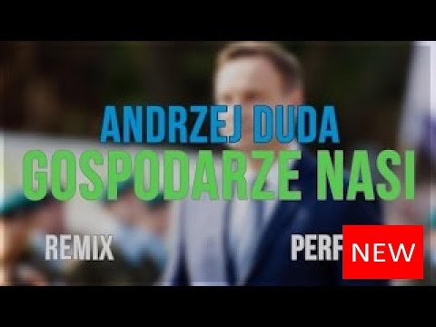 ♪ Perfect & Andrzej Duda - Gospodarze nasi /REMIX ♪*(
