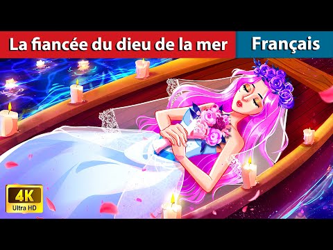 La fiancée du dieu de la mer 🌜 Contes De Fées Français | WOA - French Fairy Tales