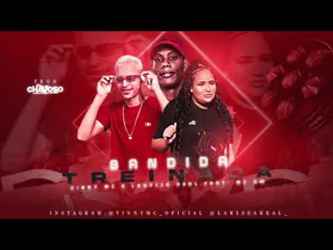 VINNY MC FEAT : MC GW E MC LARYSSA REAL - BANDIDA TREINADA