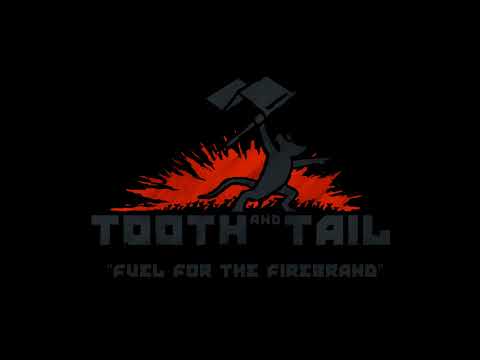 Tooth and Tail OST (2017) - Fuel For The Firebrand