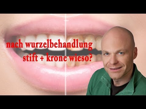 wieso nach wurzelbehandlung stift und krone