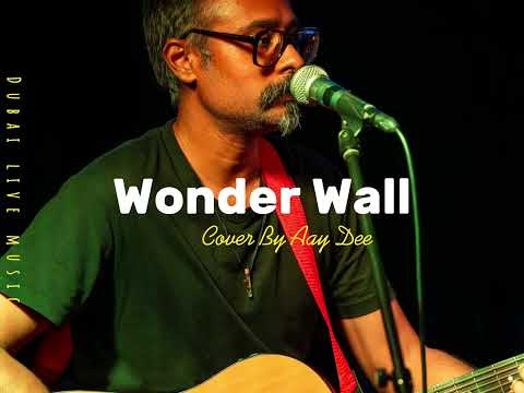 Wonderwall By Oasis | Cover By Aay Dee