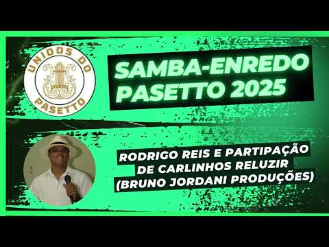 Samba-Enredo Pasetto 2025 - Rodrigo Reis part. Carlinhos Reluzir (Bruno Jordani Produções)