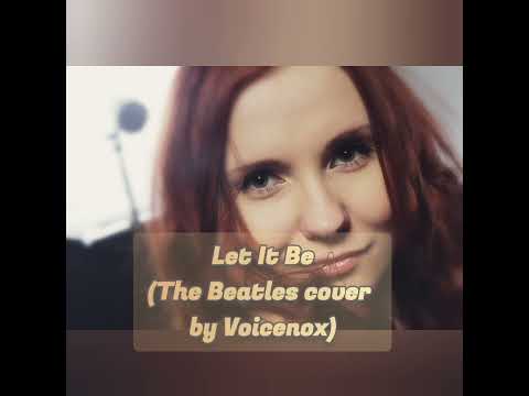 Let It Be (The Beatles cover by Voicenox)