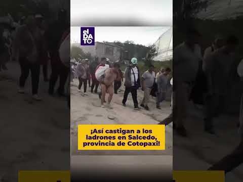 ¡Así castigan a los ladrones en Salcedo, provincia de Cotopaxi!