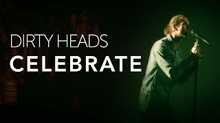 Dirty Heads & The Unlikely Candidates - Celebrate