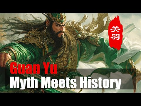 Guan Yu: Unraveling the True Story of China's Warrior Saint