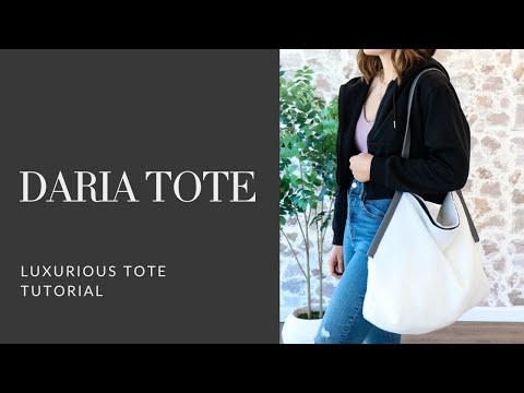 Luxurious Everyday Bag Sewing Tutorial | Daria Tote