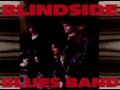 Blindside Blues Band - Blues in My Soul
