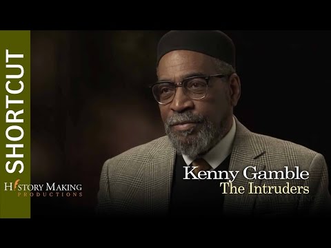 Kenny Gamble on The Intruders
