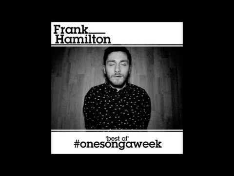 Frank Hamilton - Flaws and Ceilings - (Best of #OneSongAWeek Album) HIGH QUALITY