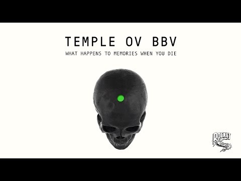 Temple ov BBV - What Happens To Memories When You Die
