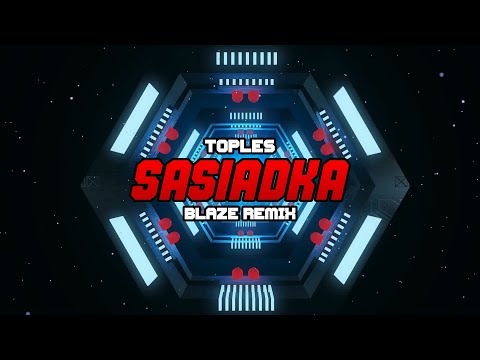 Toples - Sąsiadka (BLAZE Remix)