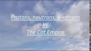 The Cat Empire - Protons, Neutrons, Electrons 💕 (Sub español)