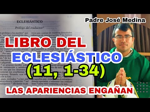Appearances are deceptive ✅ Book of Ecclesiastes 11, 1-34 with Father José Medina