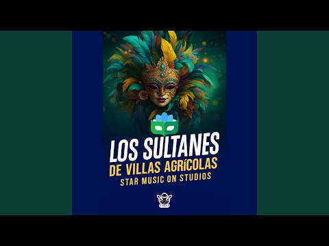 Los Sultanes De Villas Agrícolas x Carnaval