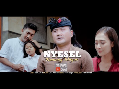 Yan Tawan Productions : Komang Mayun - Nyesel (Official Video Klip Musik)
