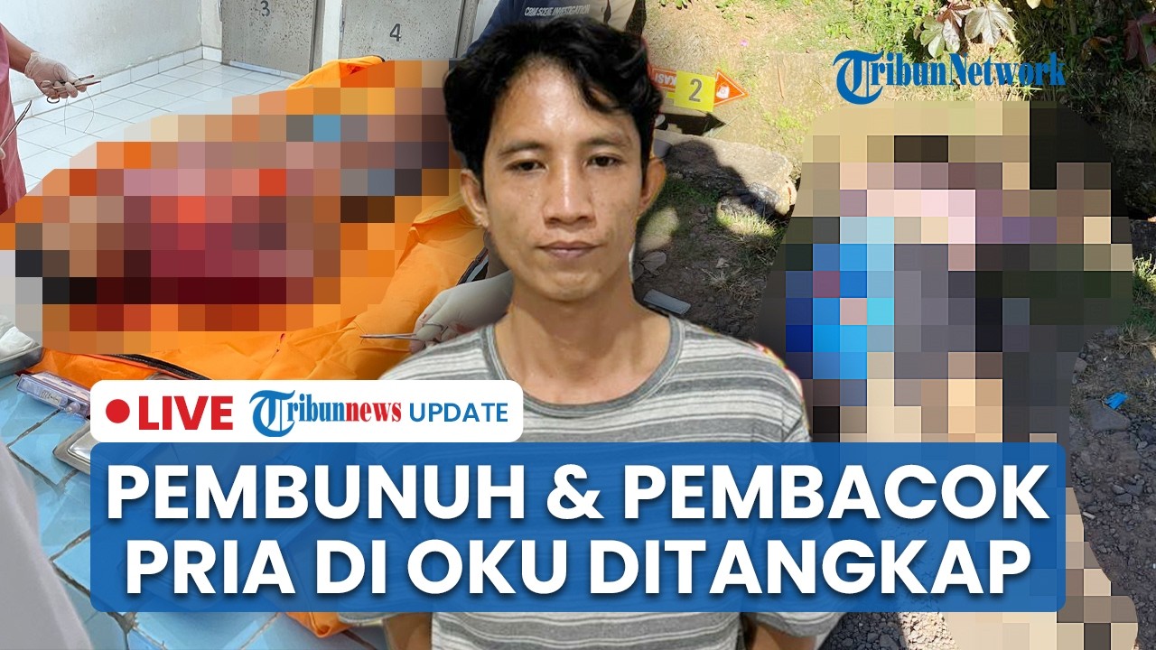 LIVE: Pembunuh Pria di OKU Sumsel Ditangkap Polisi, Motif Pembacokan Dipicu Cekcok soal Ponsel