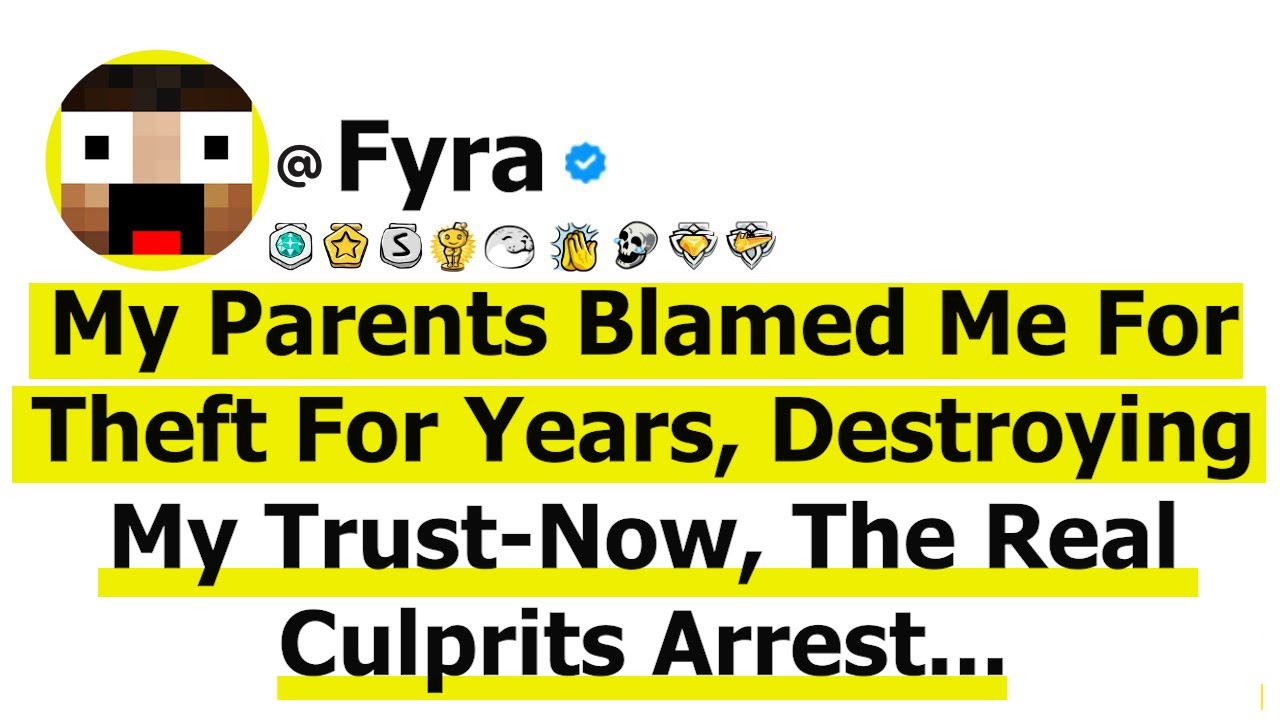 My Parents Blamed Me For Theft For Years, Destroying My Trust. Now, The Real Culprits Arrest...