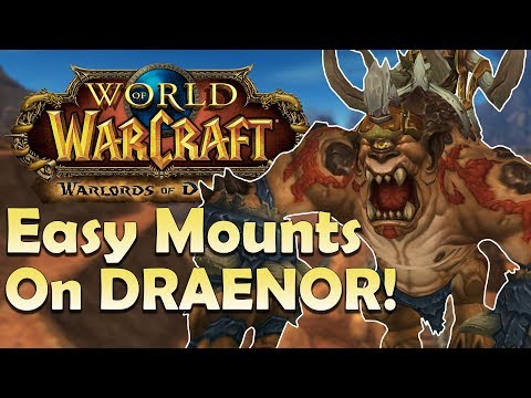 The 7 GUARANTEED Mounts in Draenor & Where to Find Them | World of Warcraft