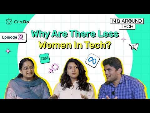 Why are There Less Women in Tech? | In & Around Tech- Episode 2