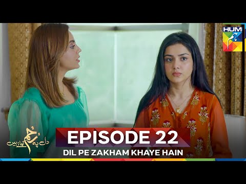 Dil Pe Zakham Khaye Hain Episode 22