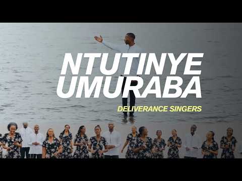 NTUTINYE UMURABA_Deliverance Singers [ Official Video ]