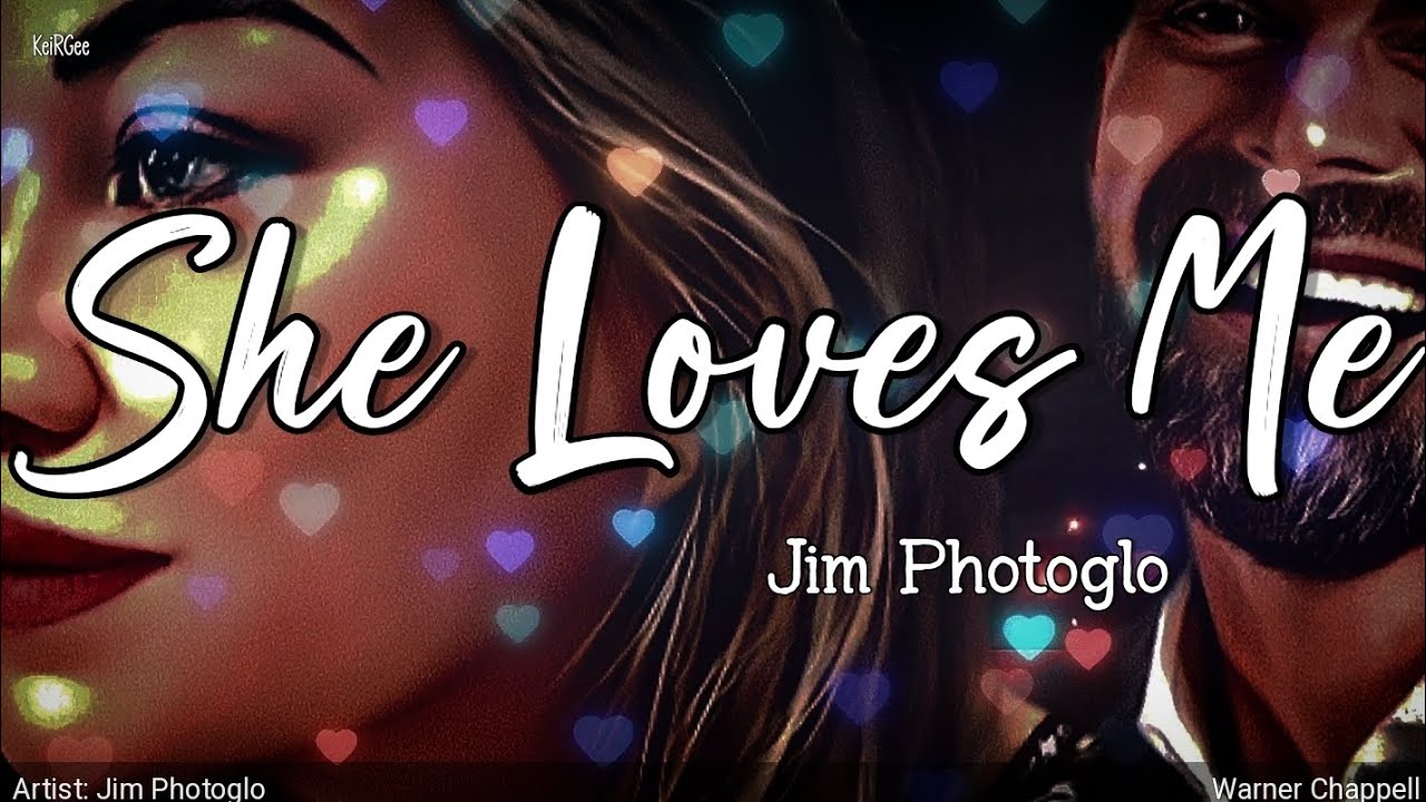 She Loves Me (The Best That I Can Be) | by Jim Photoglo | KeiRGee Lyrics Video