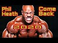 PHIL HEATH COMEBACK 2020 UNFINISHED BUSINESS MR OLYMPIA MOTIVATION