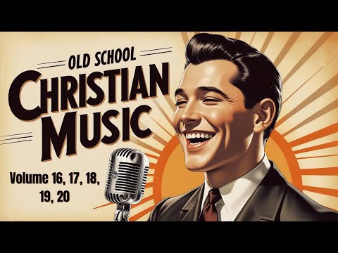🔥COMPILATION 16-20 | Most Loved 50s & 60s Christian Gospel | Timeless Old School Worship & Hymns