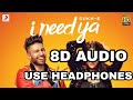 I Need Ya - Sukhe | 8D AUDIO | 8D MUSICS